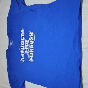 Assholes Live Forever T-Shirt